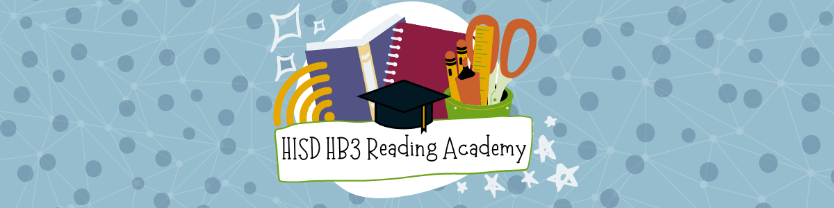 HISD HB3 Reading Academy